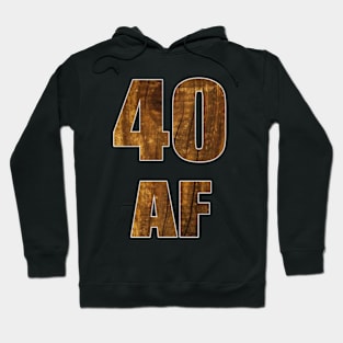 40 AF 40th Birthday Gift Hoodie